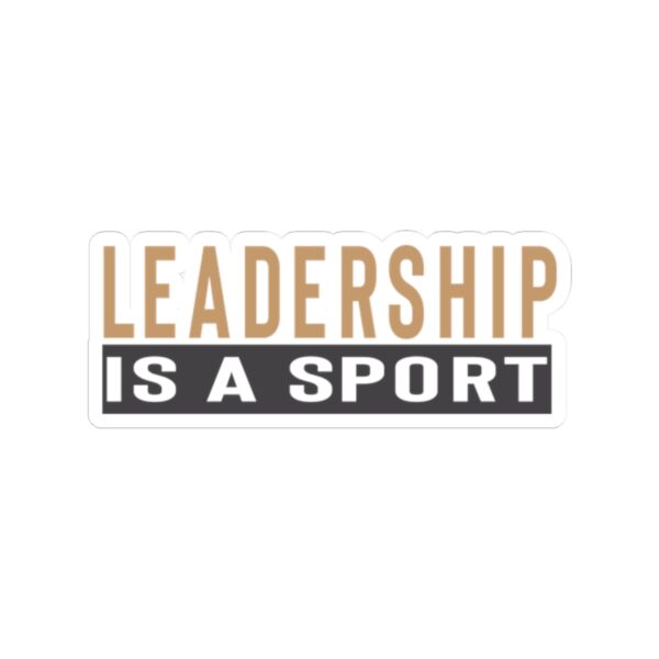 Leadership Is A Sport Sticker - Image 2