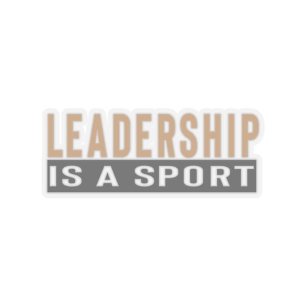 Leadership Is A Sport Sticker - Image 5